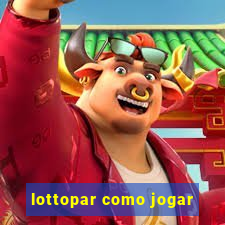 lottopar como jogar